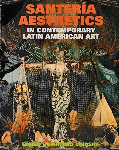 Santeria Aesthetics in Contemporary Latin American Art Film, Art & Culture