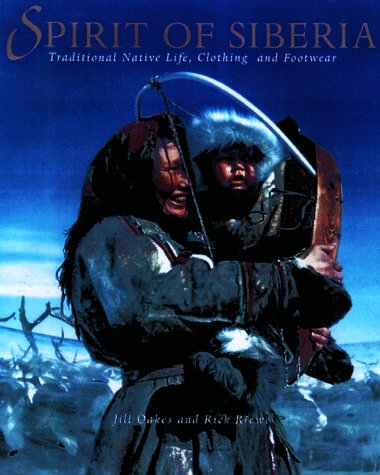 Spirit of Siberia: Traditional Native Life, Clothing, and Footwear Books
