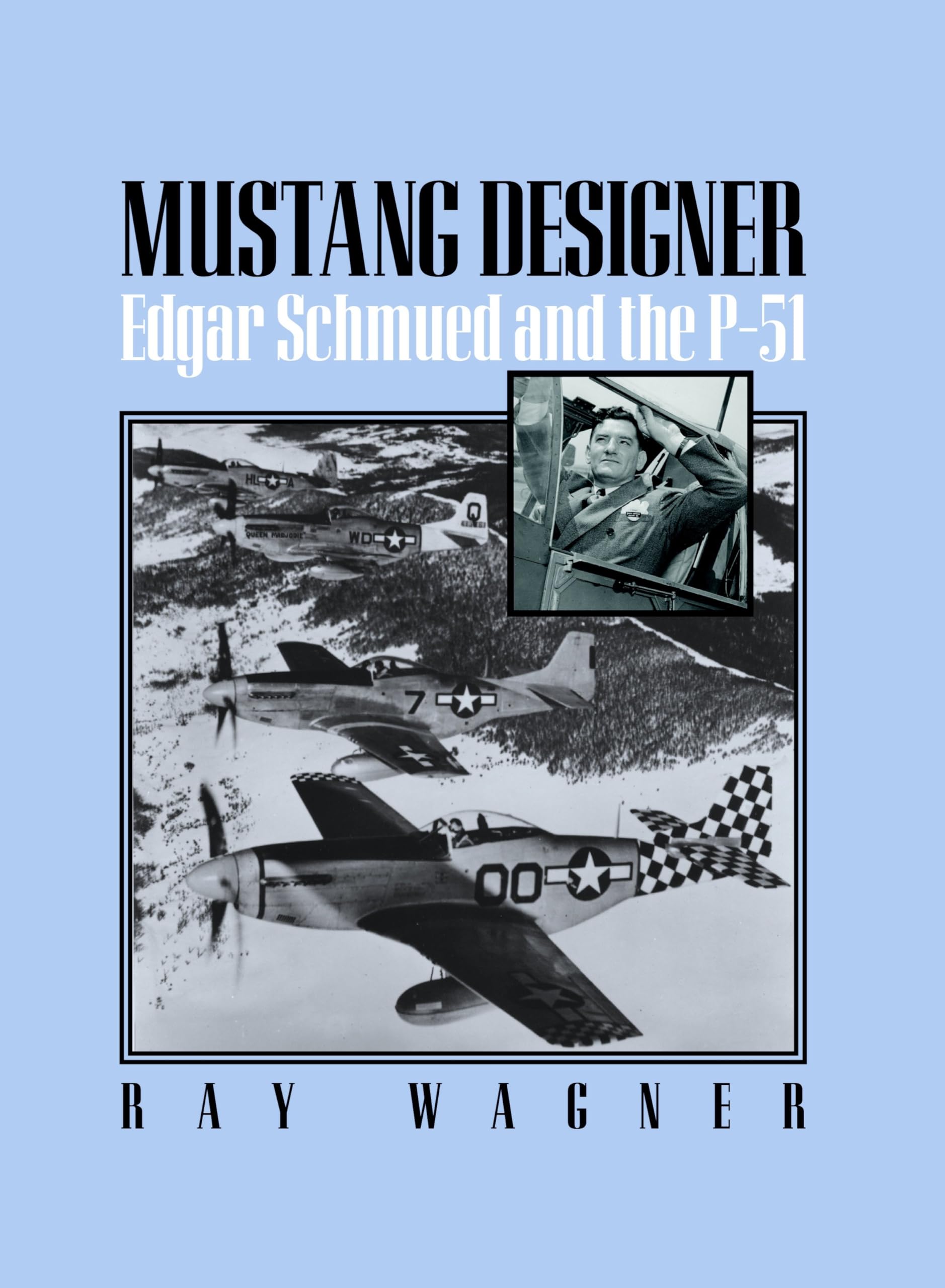 Mustang Designer: Edgar Schmued and the P-51 book