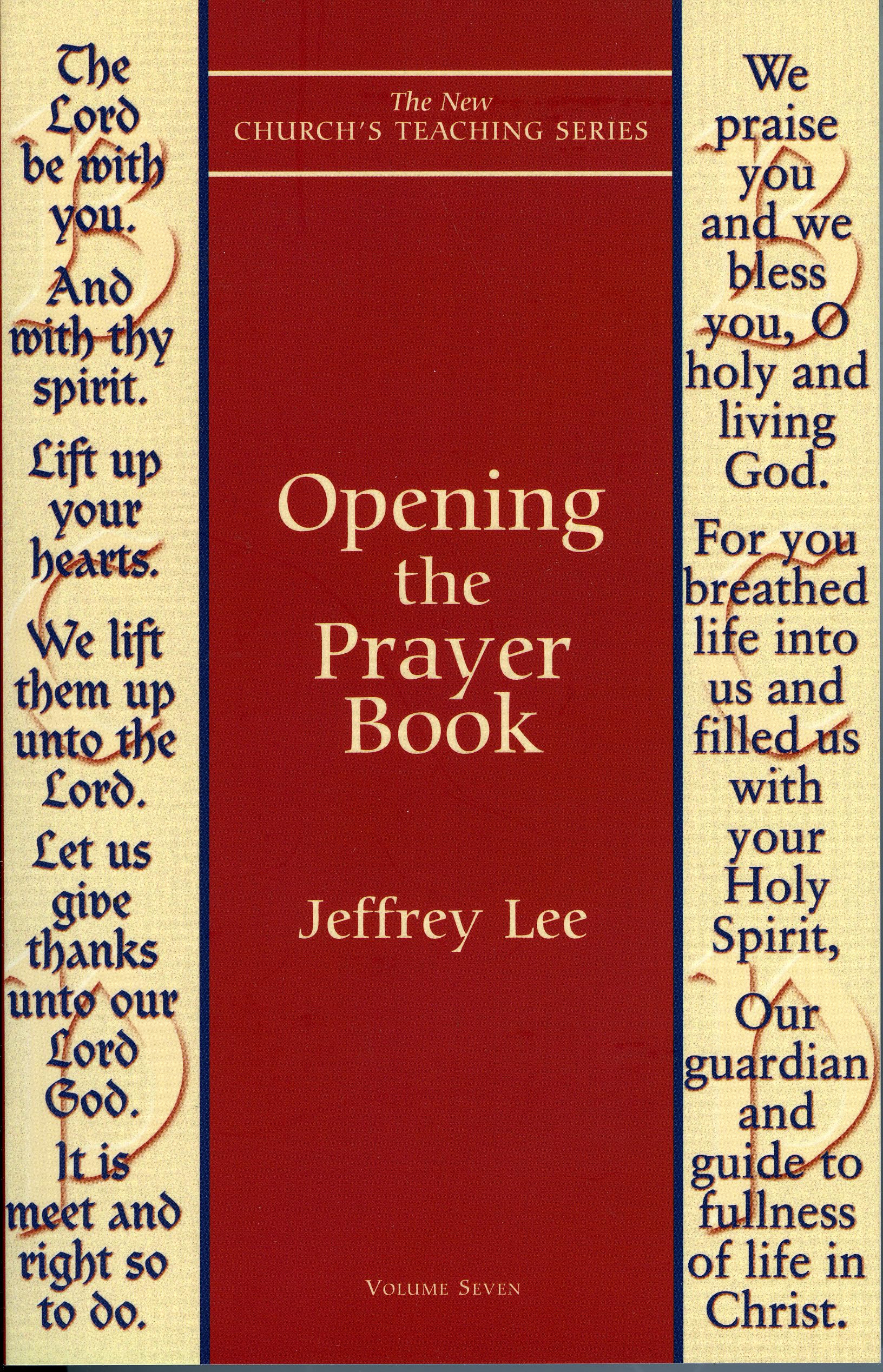 Opening the Prayer Book (New Church's Teaching Series, V. 7) Religion & Esotericism