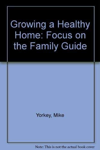 Growing a Healthy Home: Focus on the Family Guide Social Sciences