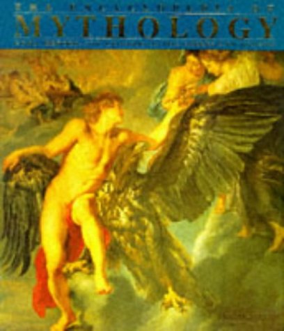 The Encyclopedia of Mythology: Gods, Heroes, and Legends of the Greeks and Romans Books