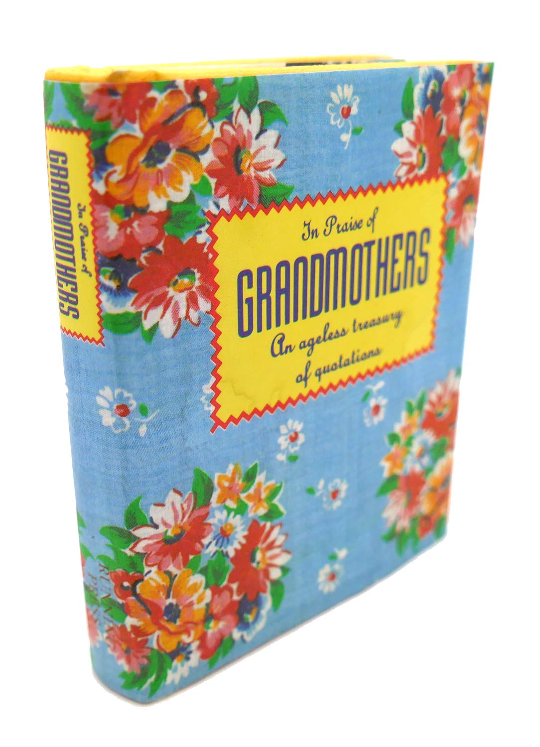 In Praise of Grandmothers: An Ageless Treasury of Quotations (Miniature Editions) book