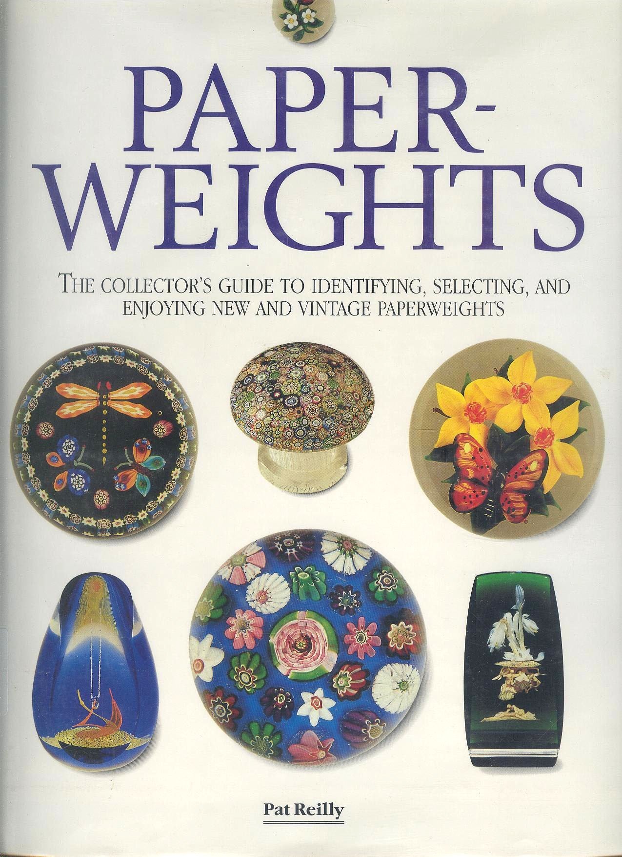 Paperweights: The Collector's Guide to Identifying, Selecting, and Enjoying New and Vintage Paperweights Hobbies & Crafts