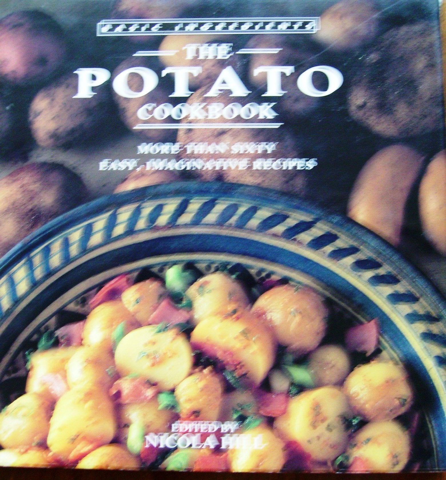 The Potato Cookbook: More Than Sixty Easy, Imaginative Recipes (Basic Ingredients) Leisure, Home & Garden