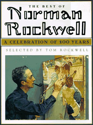 The Best of Norman Rockwell: A Celebration of 100 Years (Courage books) Film, Art & Culture