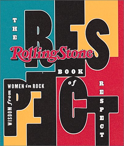 The Rollingstone Book of Respect: Wisdom from Women in Rock (Miniature Editions) Contemporary literature