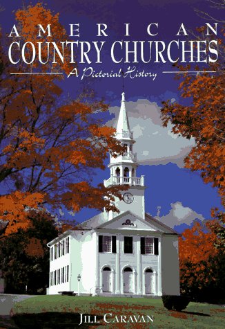 American Country Churches: A Pictorial History Architecture