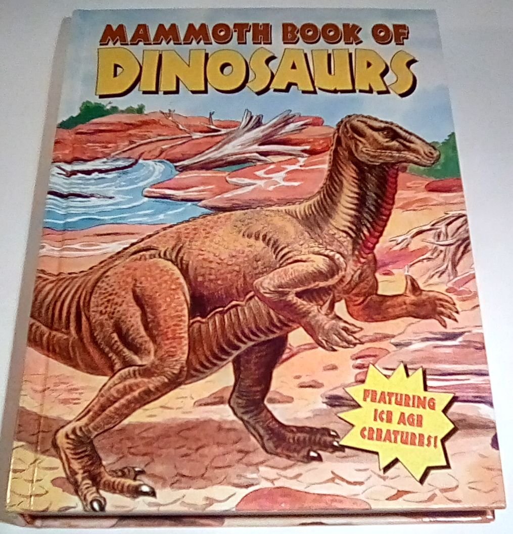 Mammoth Book of Dinosaurs (COLOSSAL BOOK OF DINOSAURS / MAMMOTH BOOK OF DINOSAURS) Non-fiction