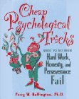 Cheap Psychological Tricks: What to Do When Hard Work, Honesty, and Perseverance Fail book