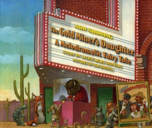 The Gold Miner's Daughter: A Melodramatic Fairy Tale Fairy Tales & Legends