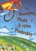 The Amazing Flight of Darius Frobisher book