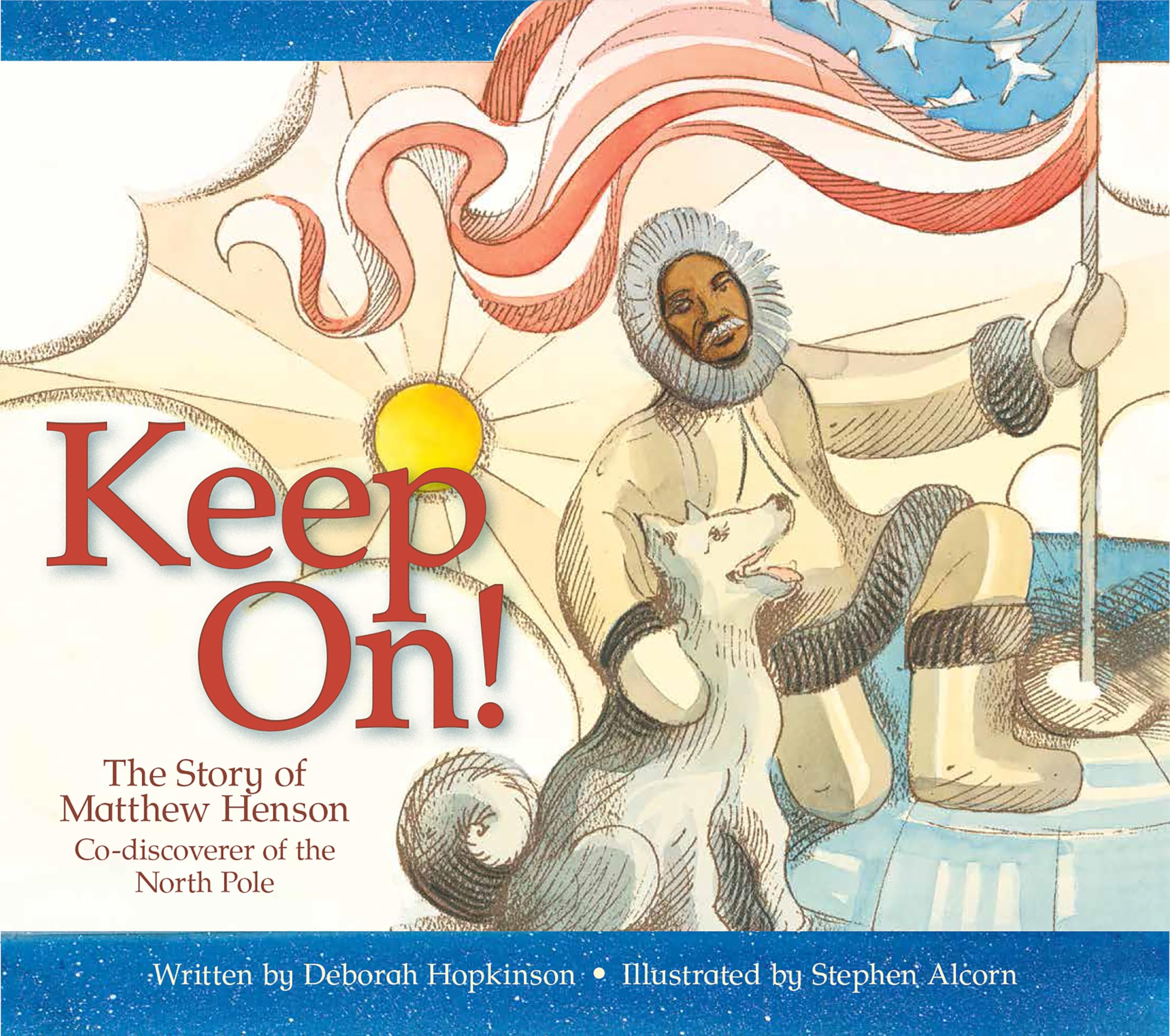 Keep On!: The Story of Matthew Henson, Co-Discoverer of the North Pole Non-fiction