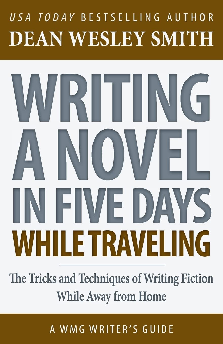 Writing a Novel in Five Days While Traveling: The Tricks and Techniques of Writing Fiction While Away from Home Social Sciences
