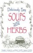 Deliciously Easy Soups With Herbs (Deliciously Easy - With Herbs) Cooking & Enjoying