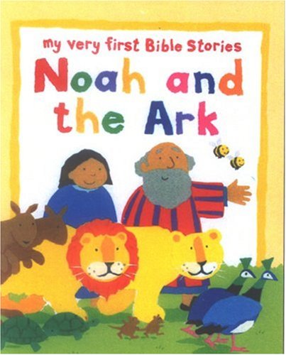 Noah And the Ark (My Very First Bible Stories) Non-fiction