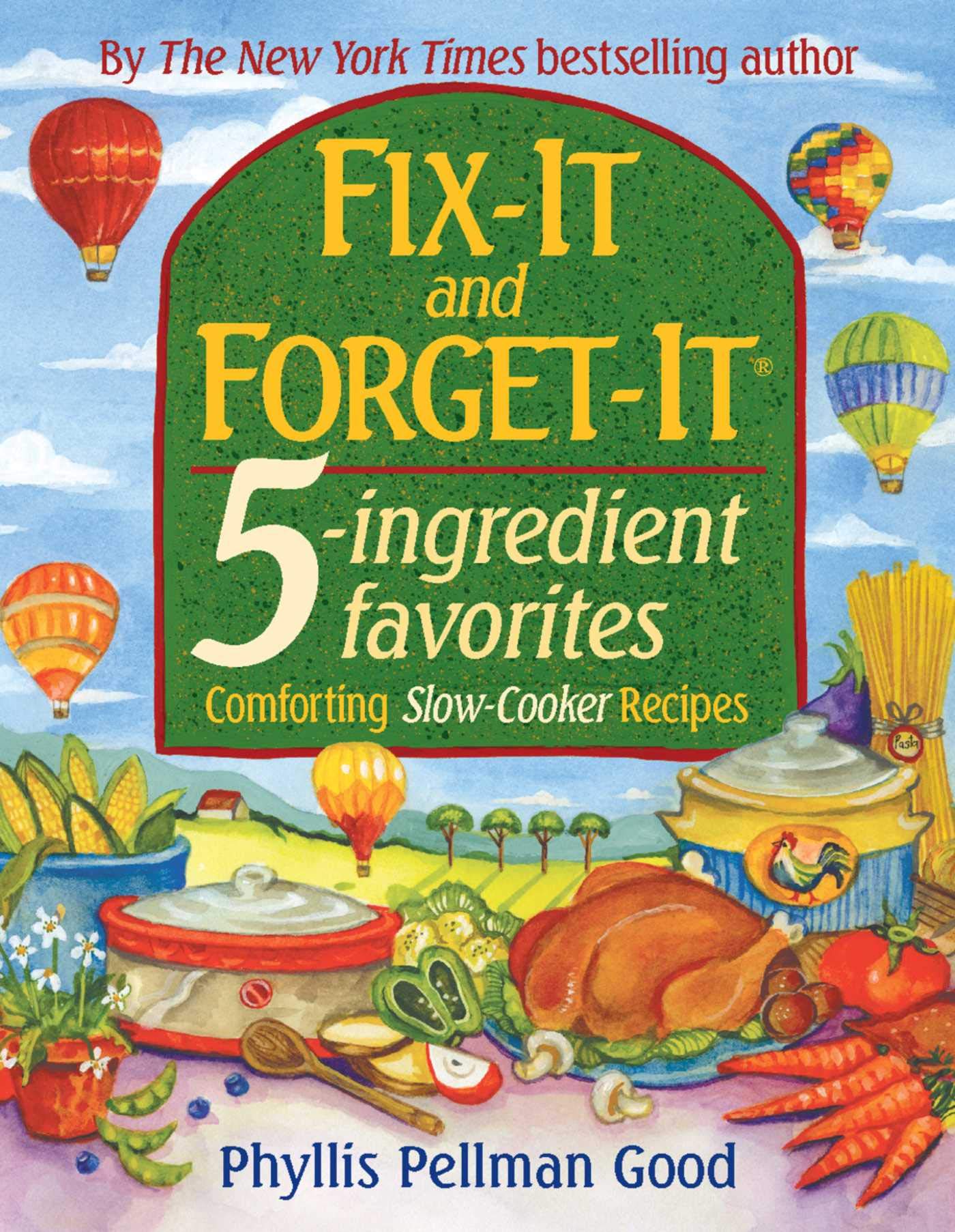 Fix-It and Forget-It 5-ingredient favorites: Comforting Slow-Cooker Recipes Leisure, Home & Garden