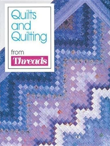 Quilts and Quilting: From Threads Hobbies & Crafts Books