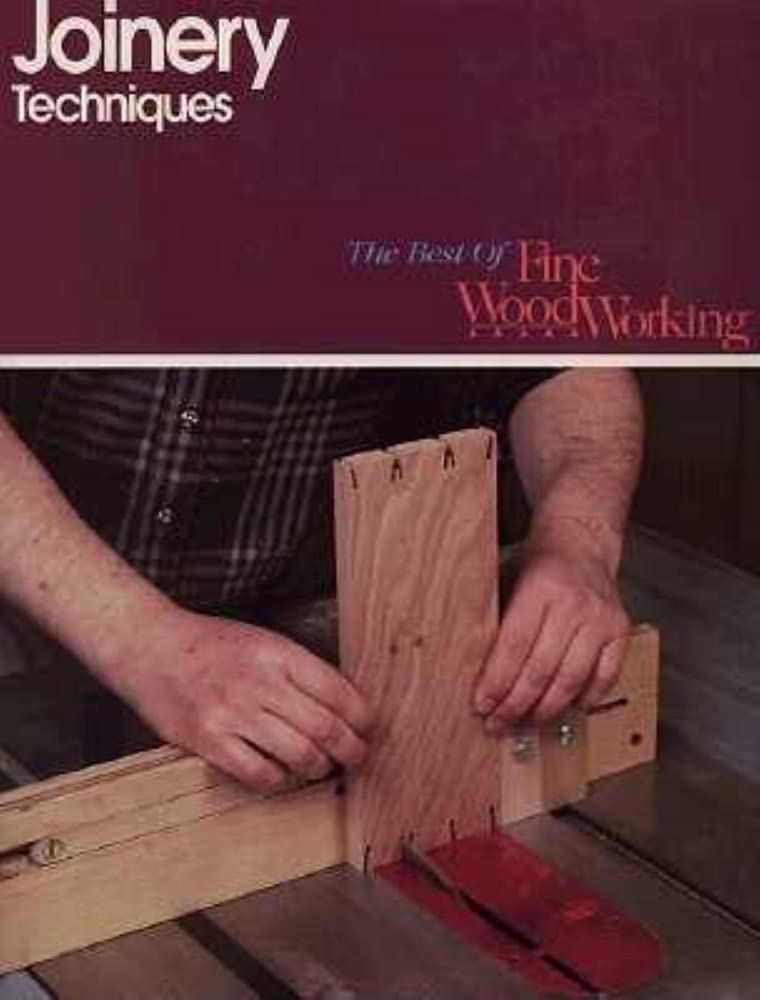 Joinery Techniques (The Best of Fine Woodworking) Business & Technology