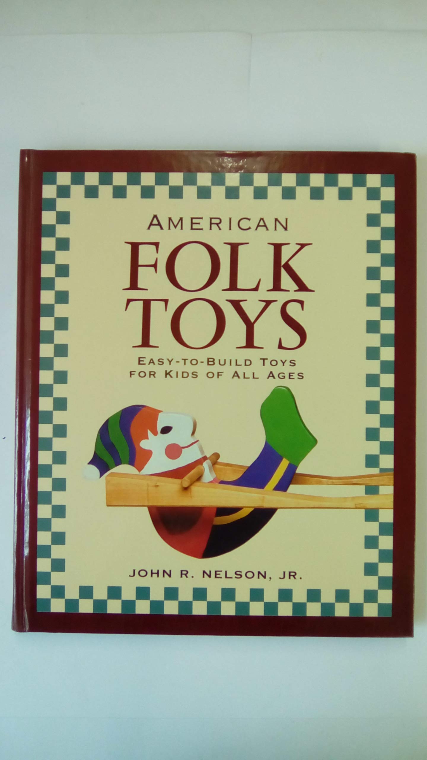 American Folk Toys: Easy-To-Build Toys for Kids of All Ages Hobbies & Crafts