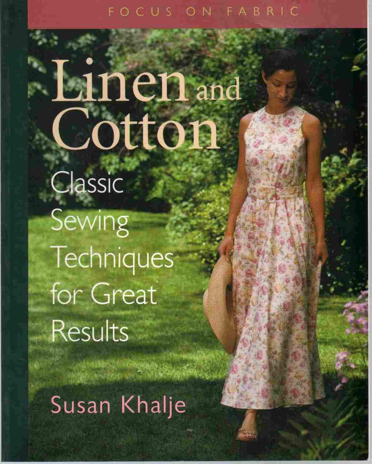 Linen and Cotton: Classic Sewing Techniques for Great Results (Focus on Fabric) Hobbies & Crafts
