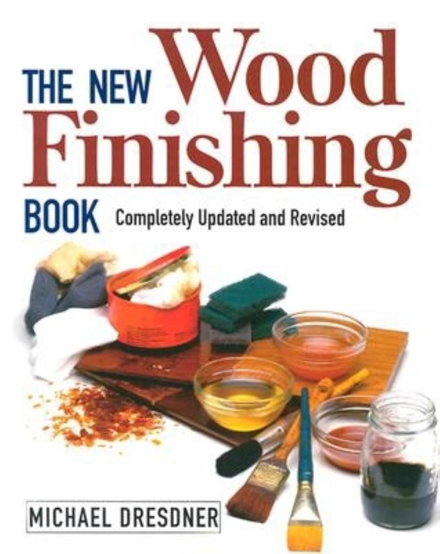 The New Wood Finishing Book: Completely Updated and Revised Hobbies & Crafts