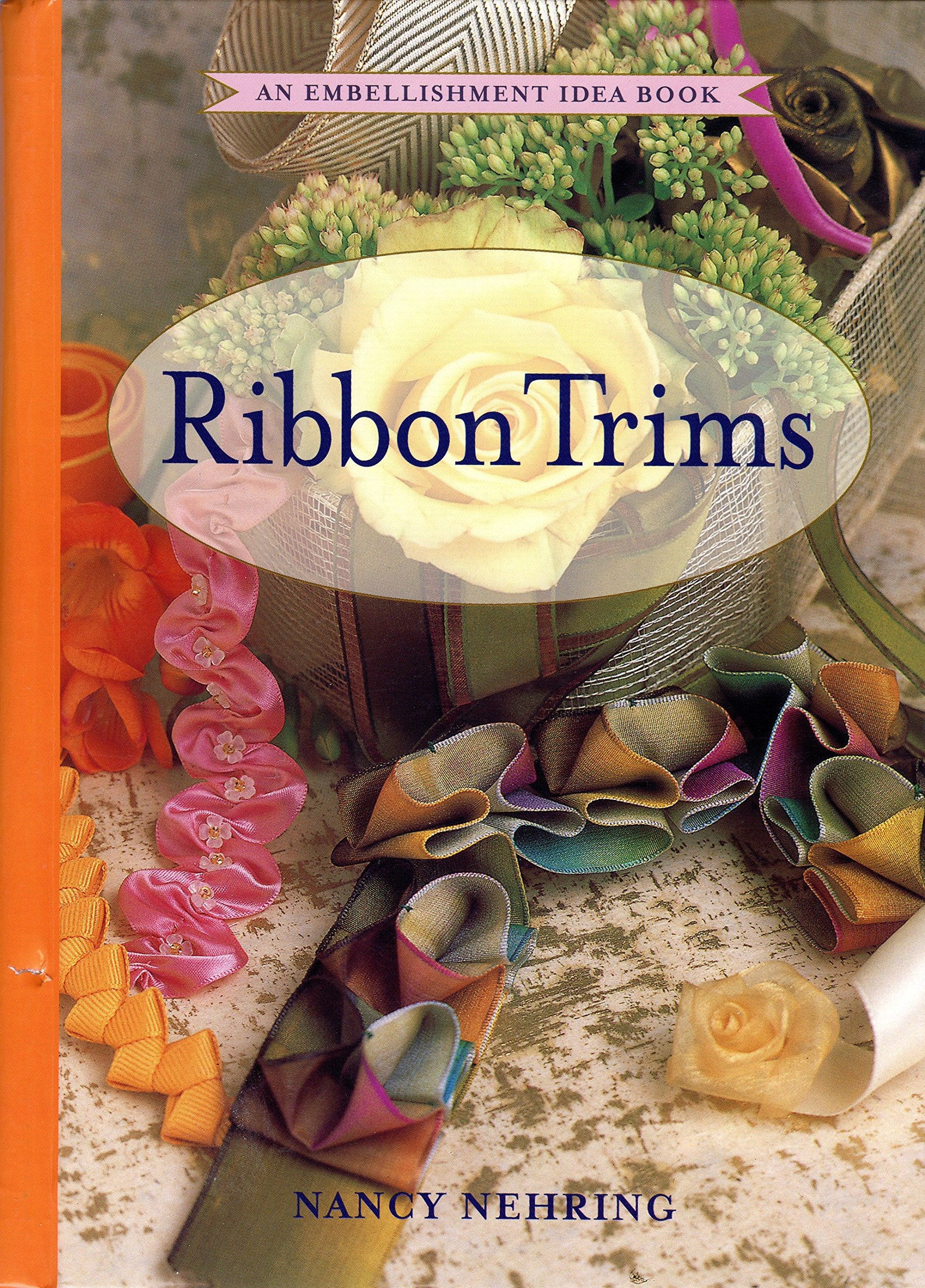 Ribbon Trims: An Embellishment Idea Book (Embelishment ideas) Hobbies & Crafts