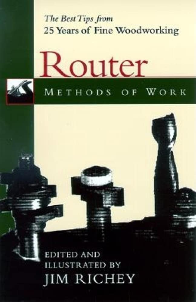 Router: The Best Tips from 25 Years of Fine Woodworking (Methods of Work) Hobbies & Crafts