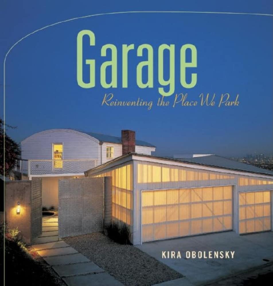 Garage: Reinventing the Place we Park Hobbies & Crafts