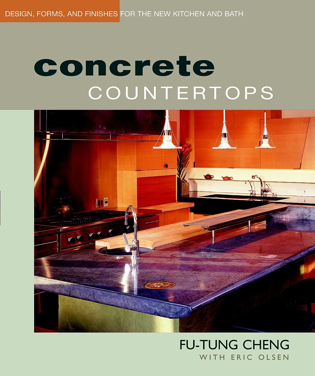 Concrete Countertops: Design, Forms, and Finishes for the New Kitchen and Bath book