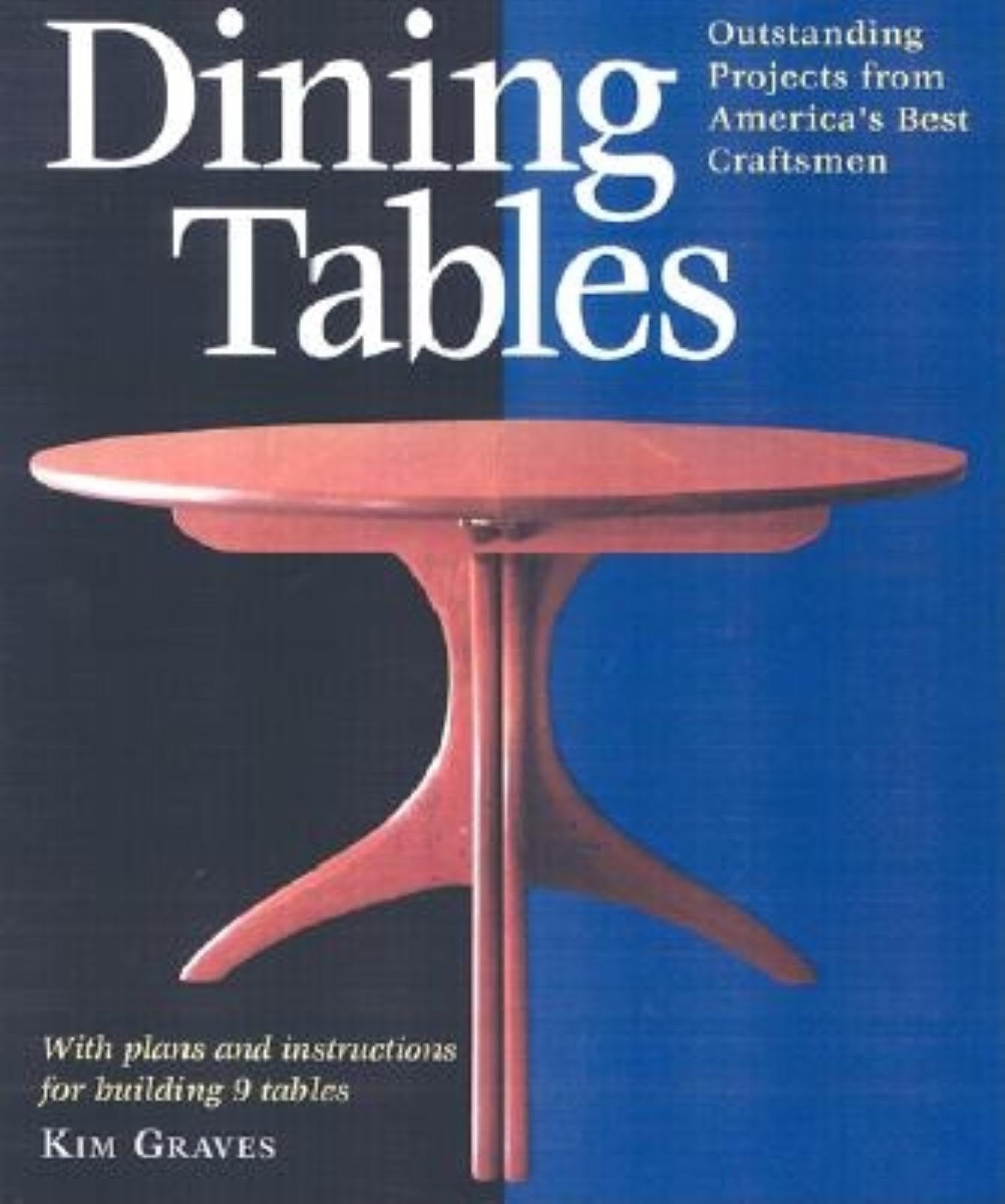 Dining Tables: Outstanding Projects from America's Best Craftsmen (Furniture Projects) Hobbies & Crafts
