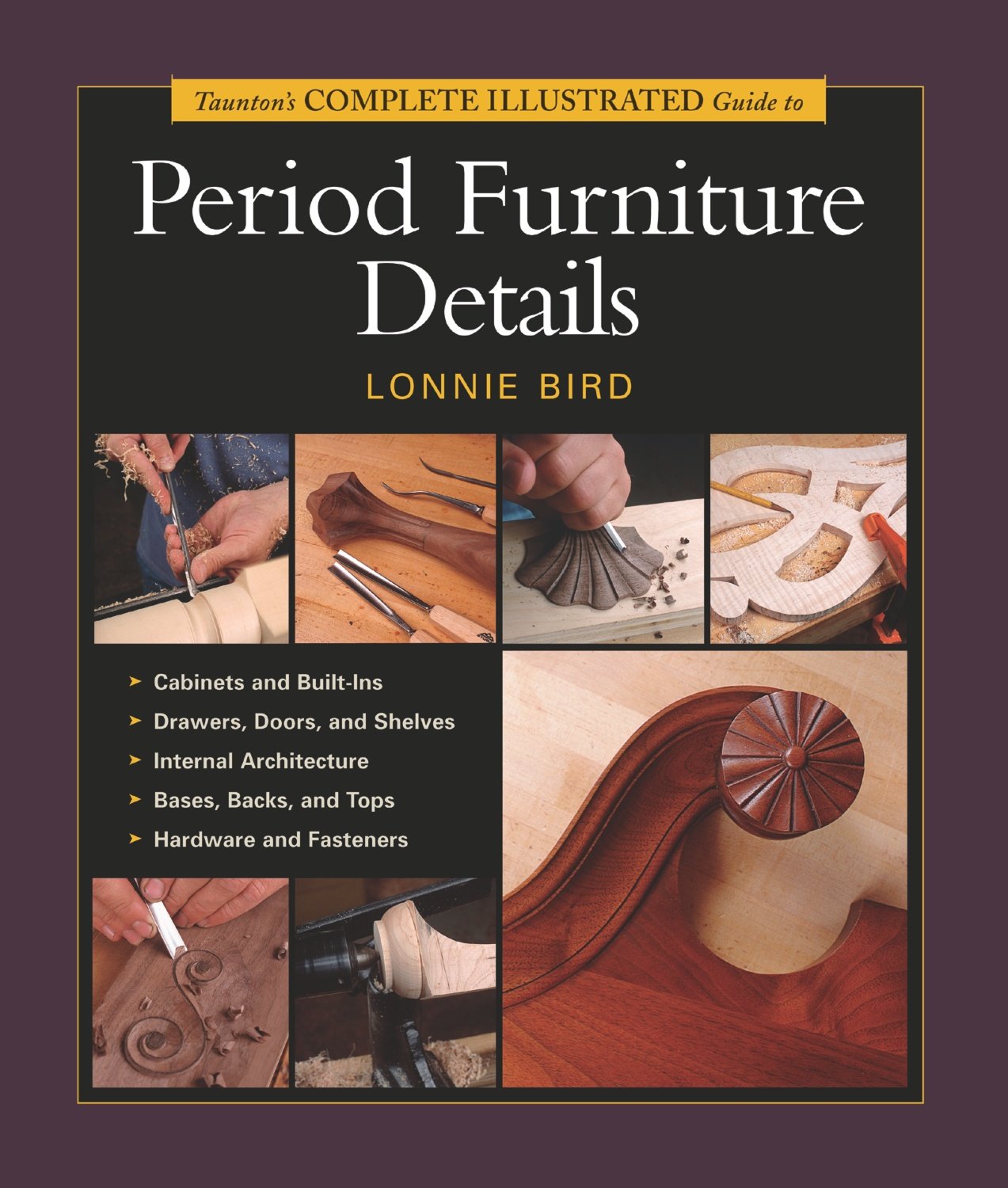 Taunton's Complete Illustrated Guide to Period Furniture Details (The Complete Illustrated Guide) Social Sciences