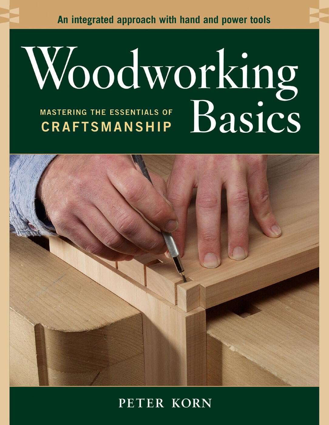 Woodworking Basics: Mastering the Essentials of Craftmanship: Mastering the Essentials of Craftsmanship Hobbies & Crafts