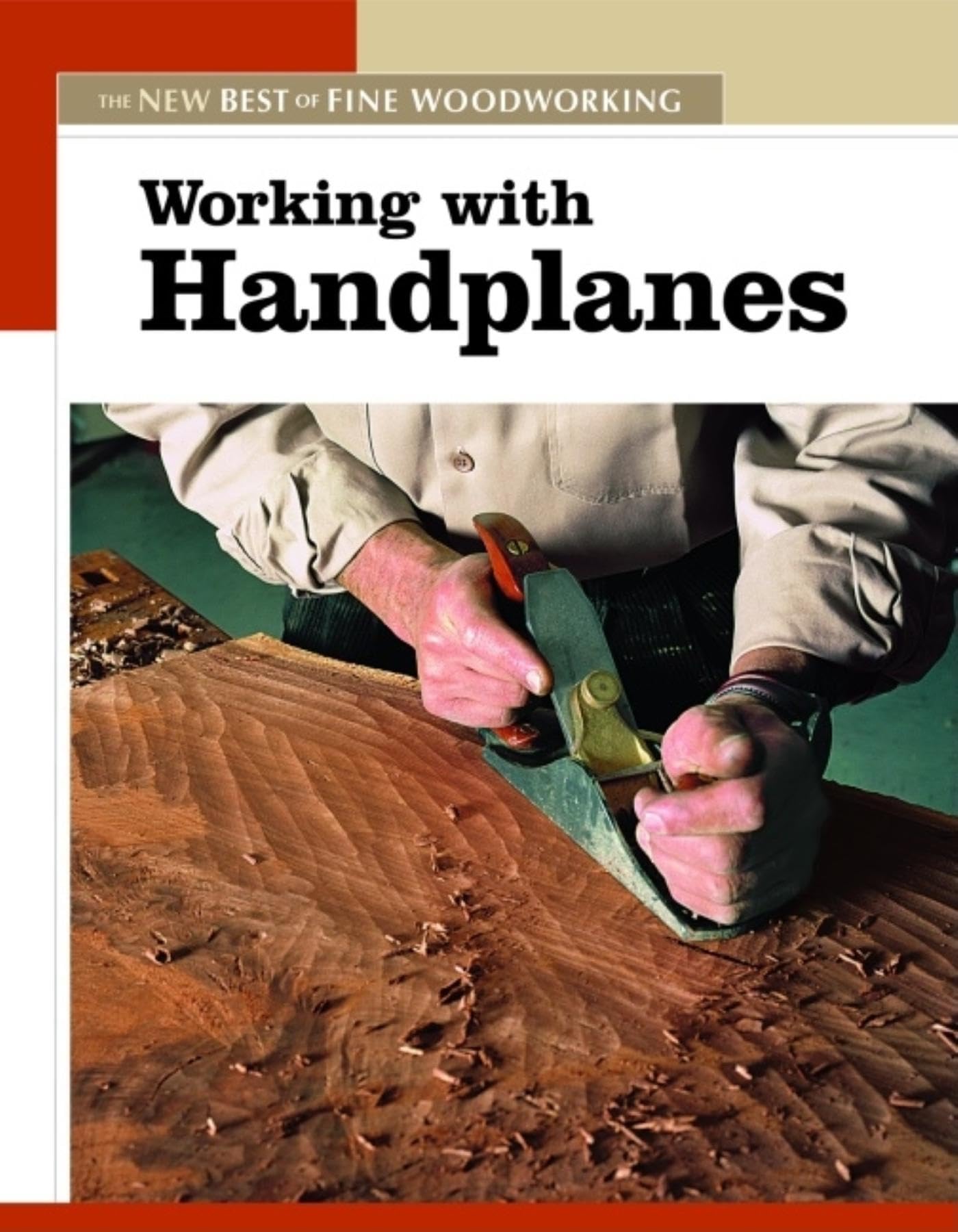 Working With Handplanes: The New Best Of Fine Woodworking book