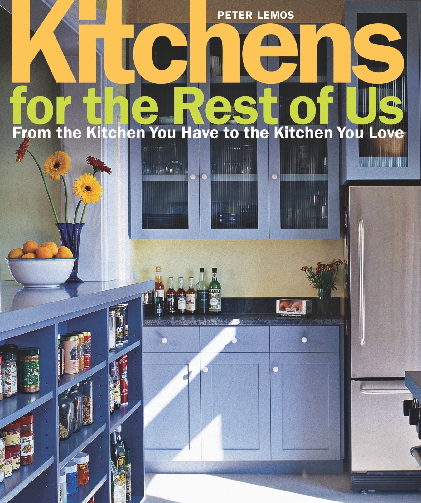 Kitchens for the Rest of Us: From the Kitchen You Have to the Kitchen You Love Hobbies & Crafts