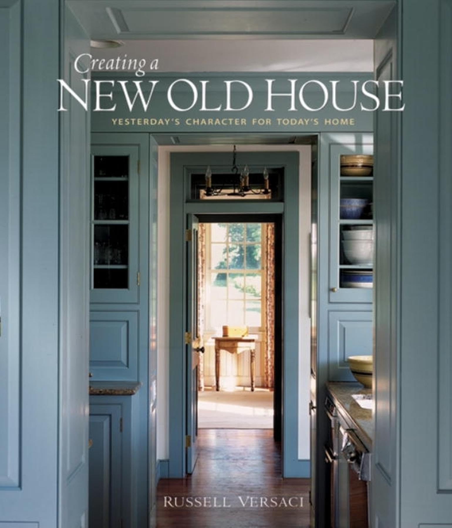 Creating a New Old House: Yesterday's Character for Today's Home Social Sciences