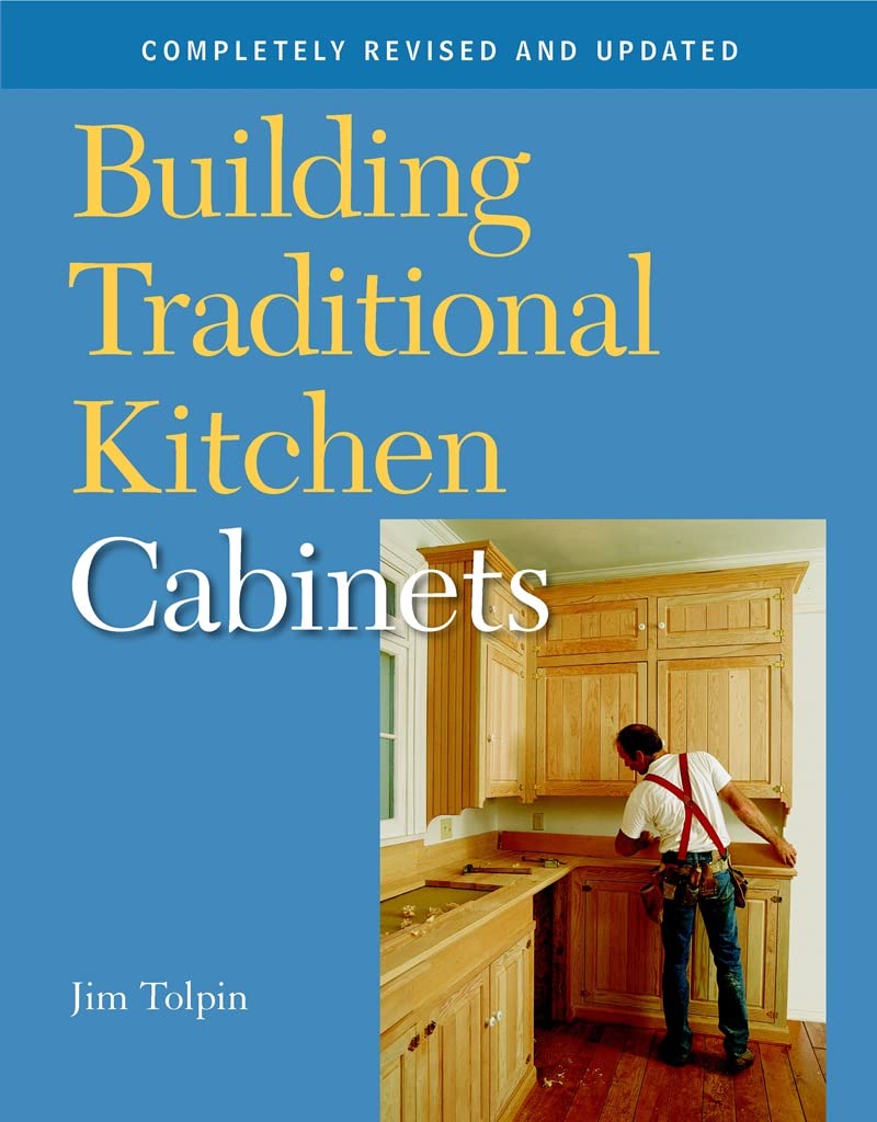 Building Traditional Kitchen Cabinets: Completely Revised and Updated Film, Art & Culture