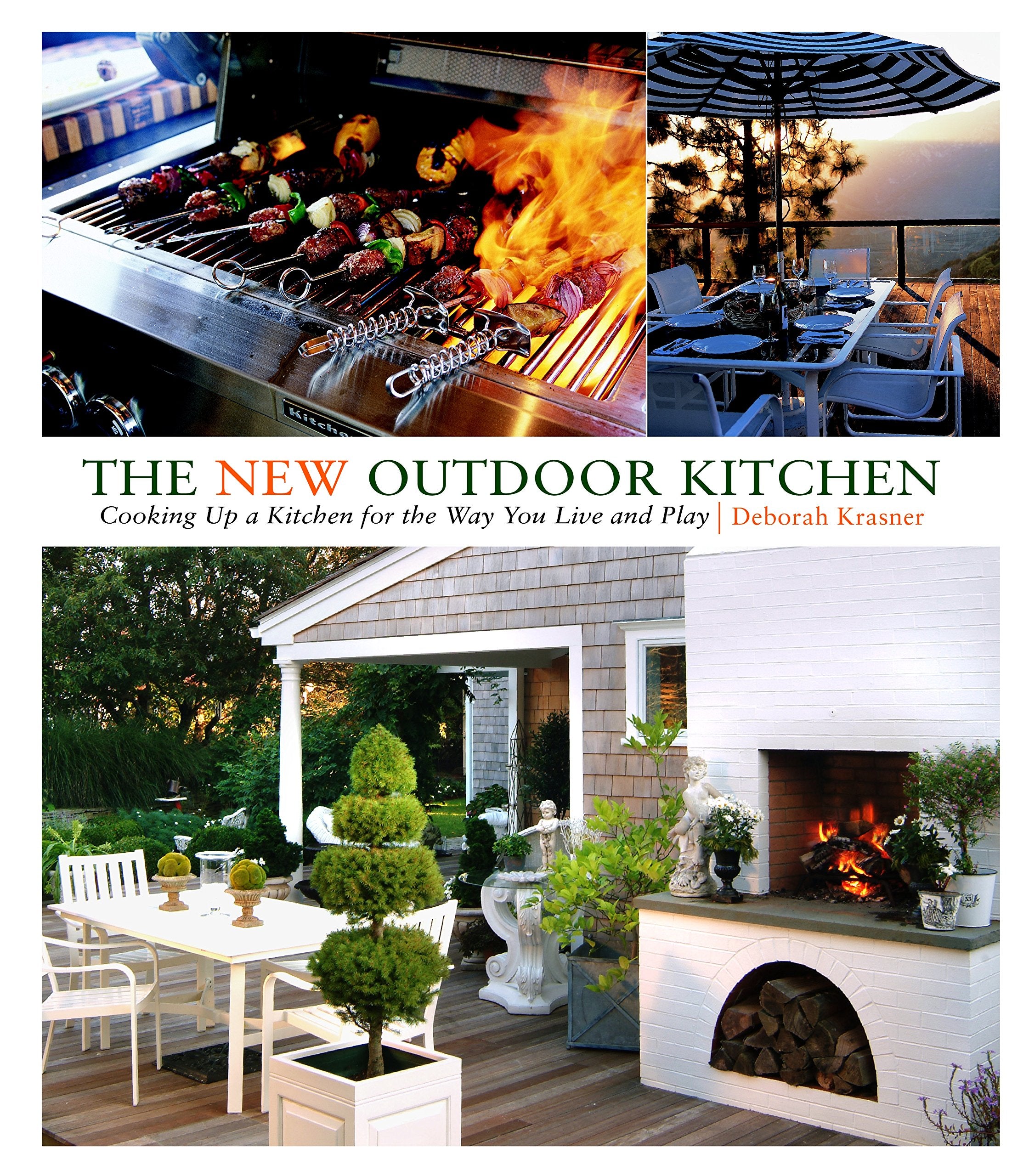 The New Outdoor Kitchen: Cooking Up a Kitchen for the Way You Live and Play book