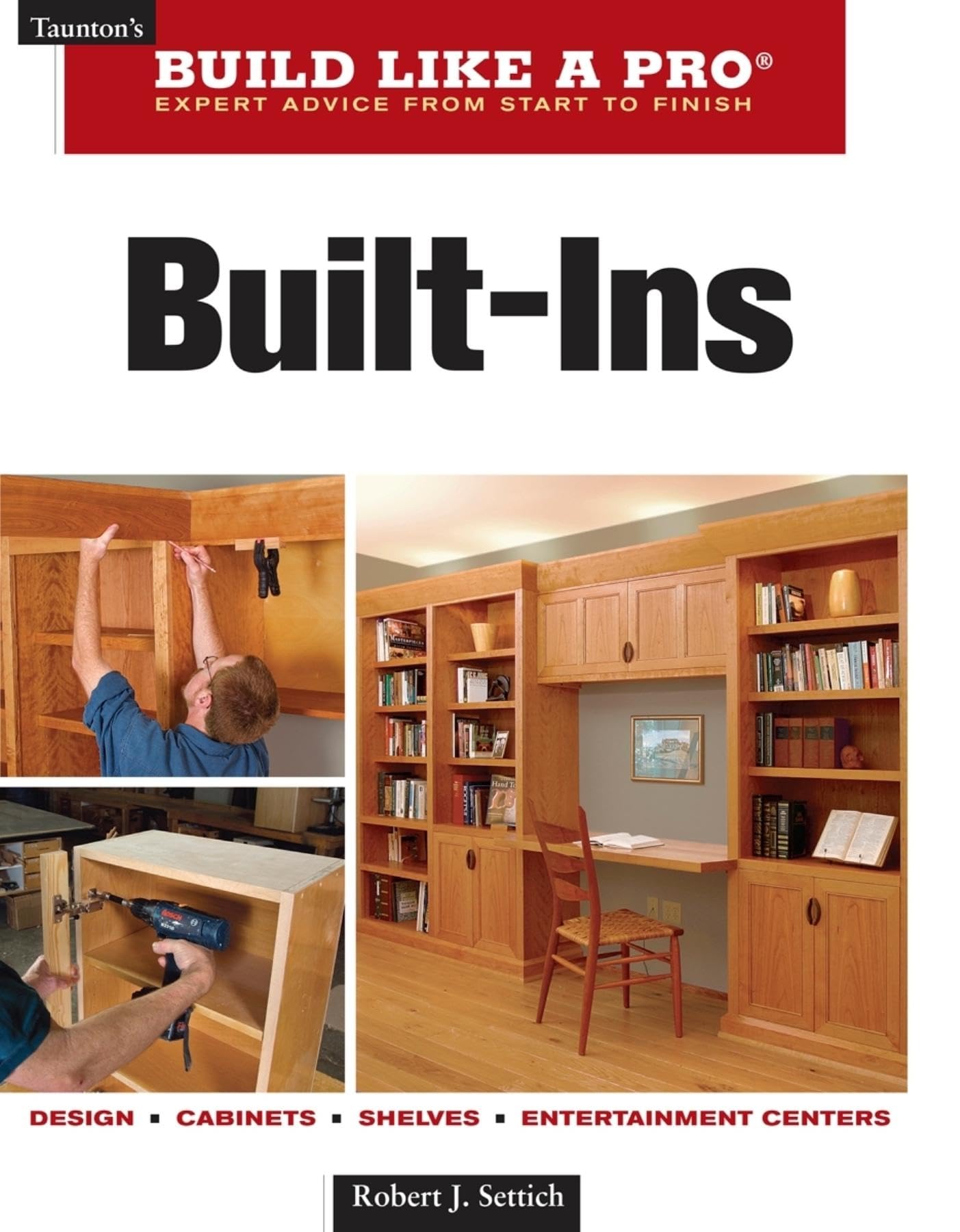 Built-Ins: Expert Advice from Start to Finish (Taunton's Build Like a Pro) Hobbies & Crafts