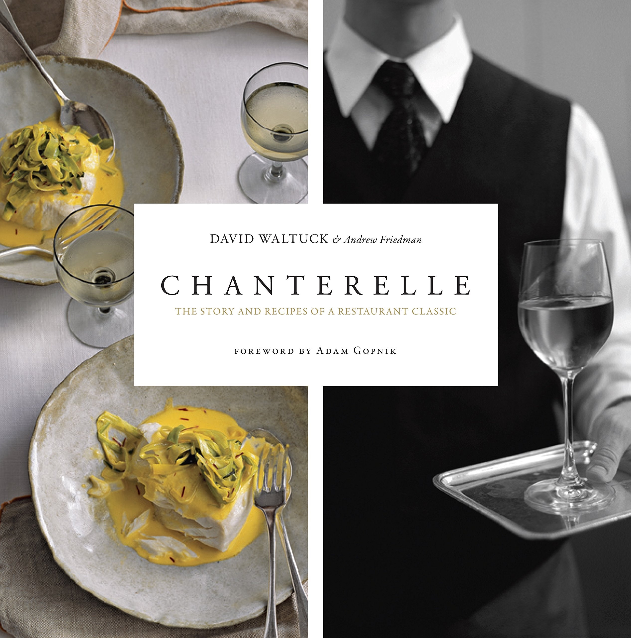 Chanterelle: The Story and Recipes of a Restaurant Classic book