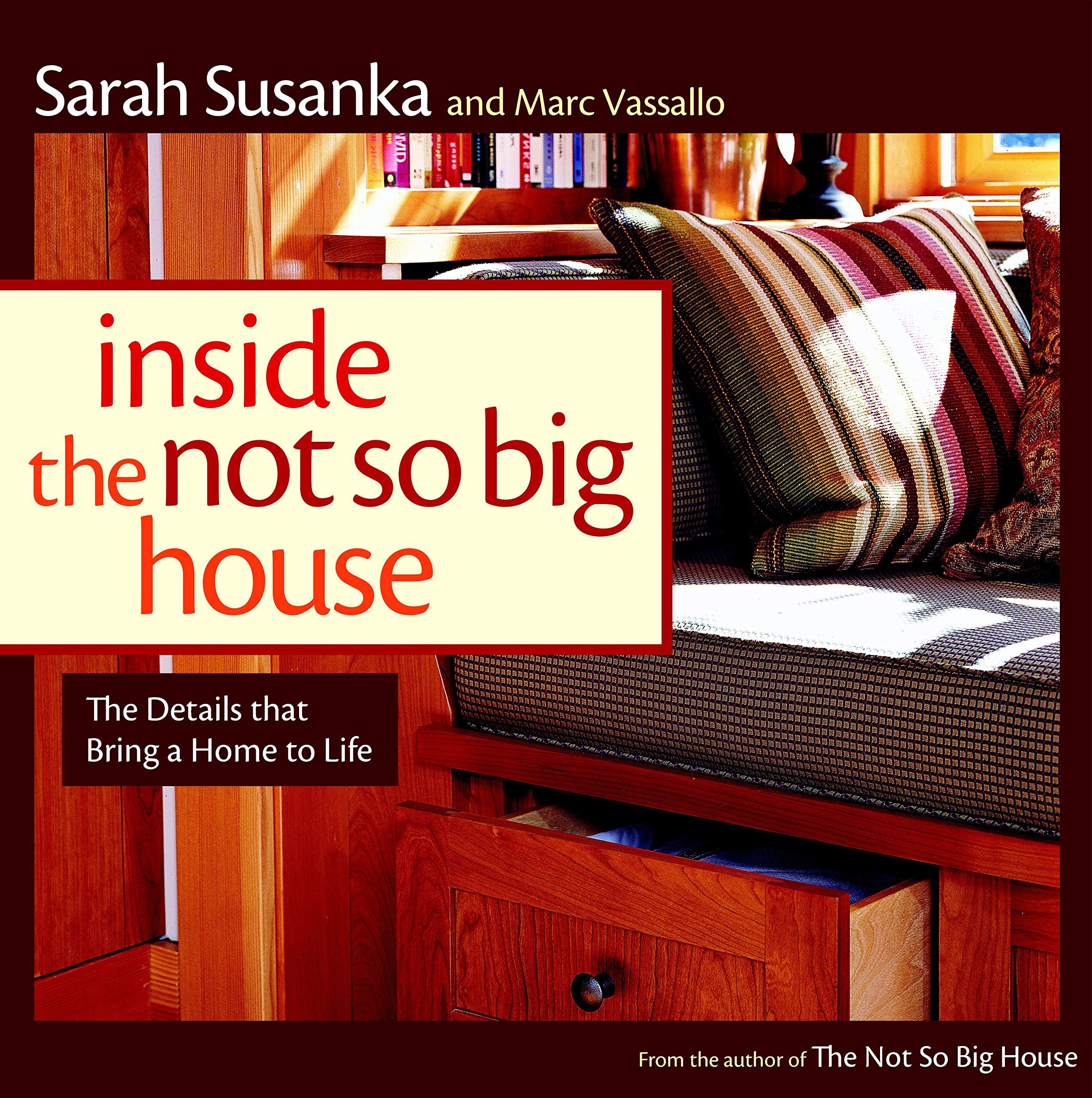 Inside the Not So Big House: Discovering the Details That Bring a Home to Life Social Sciences
