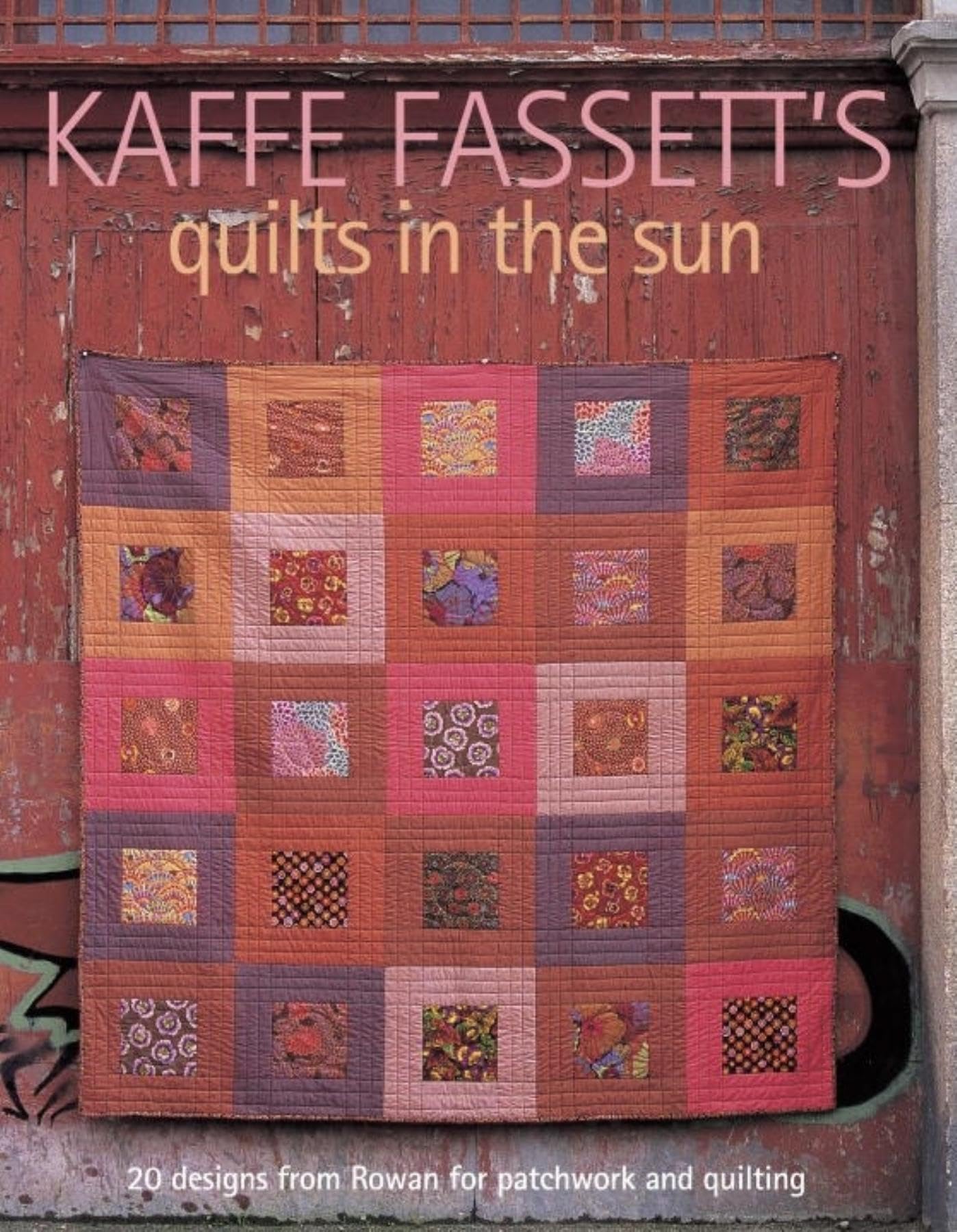 Kaffe Fassett's Quilts in the Sun: 20 Designs from Rowan for Patchwork and Quilting Hobbies & Crafts