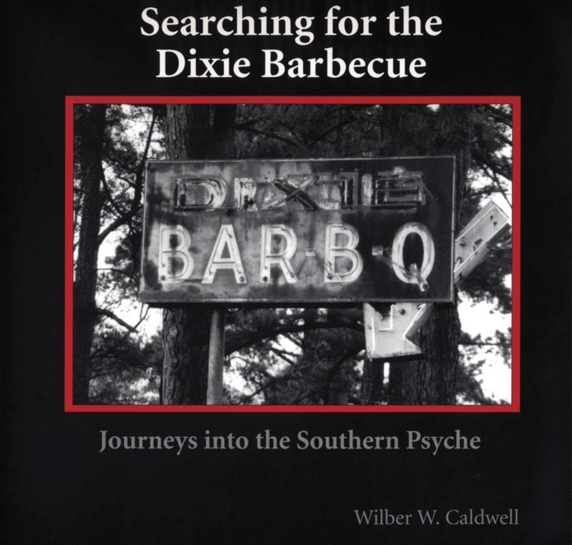 Searching for the Dixie Barbecue: Journeys Into the Southern Psyche Social Sciences