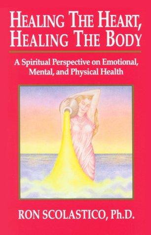 Healing the Heart, Healing the Body: A Spiritual Perspective on Emotional, Mental, and Physical Health/143 book