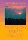 Meditations to Heal Your Life Lifestyle
