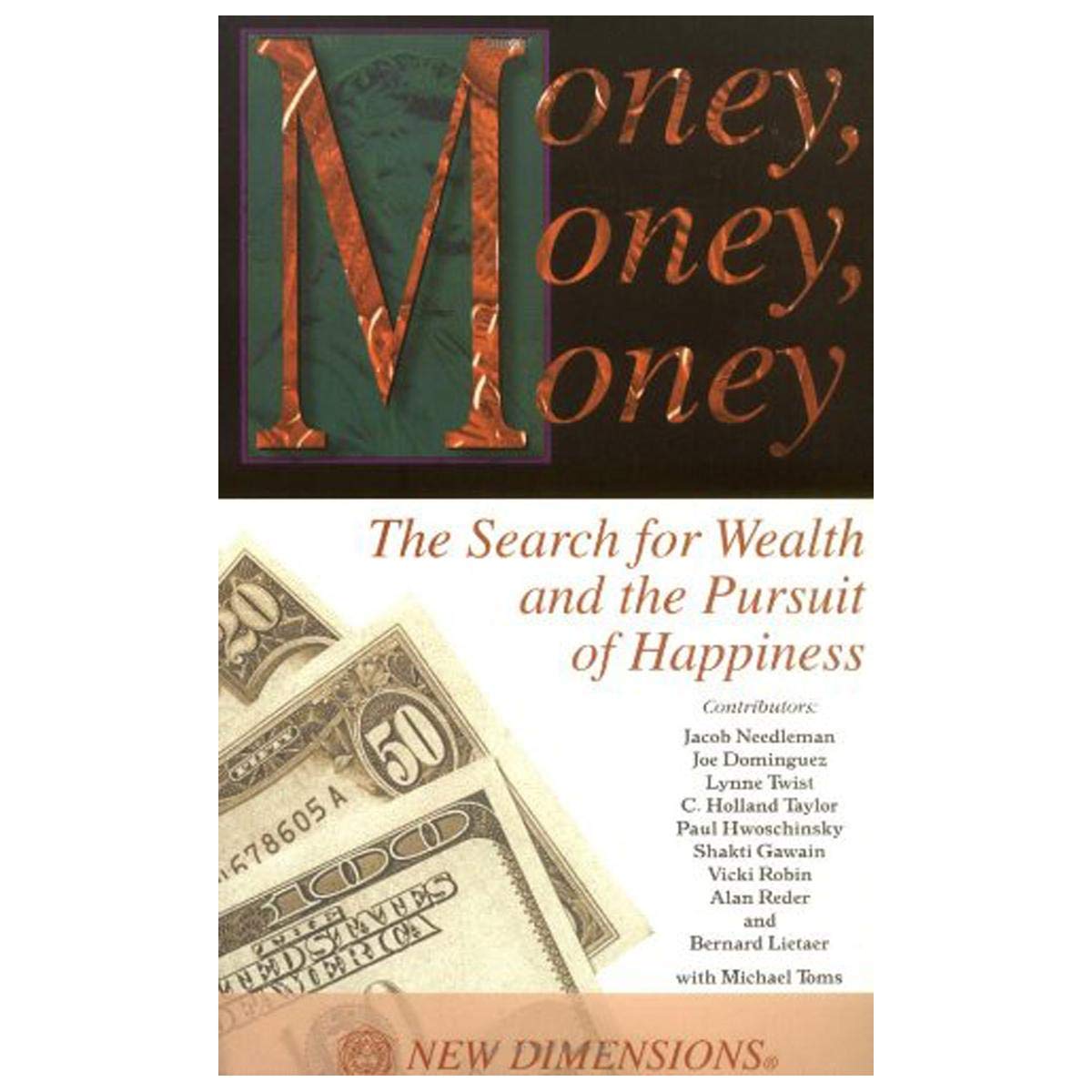Money, Money, Money: The Search for Wealth and the Pursuit of Happiness Business, Finance & Career