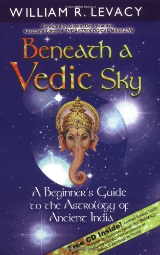 Beneath a Vedic Sky: A Beginner's Guide to the Astrology of Ancient India Religion & Esotericism