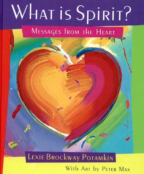 What Is Spirit?: Messages from the Heart Lifestyle