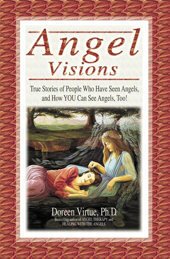 Angel Visions: True Stories of People Who Have Seen Angels, and How You Can See Angels, Too! Religion & Esotericism
