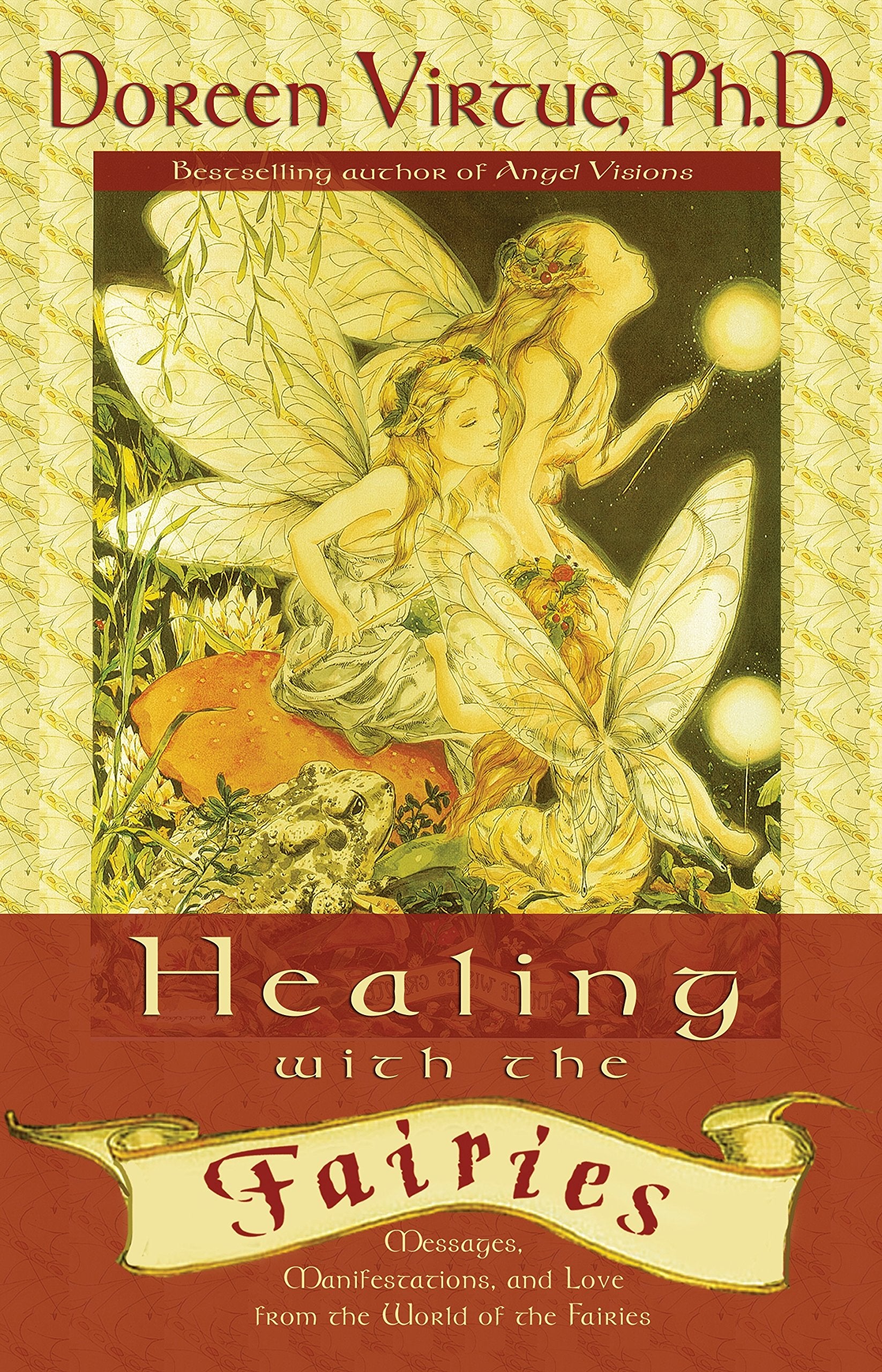 Healing With the Fairies: Messages, Manifestations, and Love from the World of the Fairies Religion & Esotericism